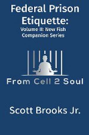 Federal Prison Etiquette (From Cell 2 Soul) de Scott Jr. Brooks