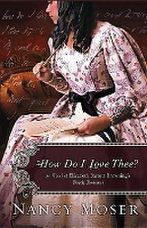 How Do I Love Thee? de Nancy Moser