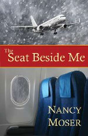 The Seat Beside Me de Nancy Moser