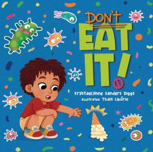 Don't Eat It de Krystaelynne Sanders Diggs