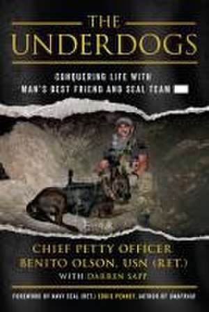 The Underdogs de Chief Petty Officer Benito Olson Usn (Ret