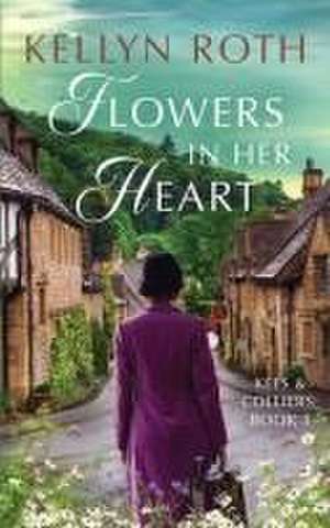 Flowers in Her Heart de Kellyn Roth