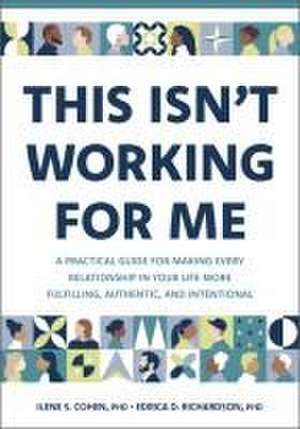 This Isn't Working for Me de Ilene S Cohen