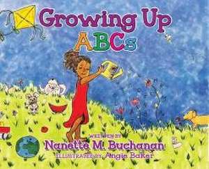 Growing Up ABCs de Nanette M Buchanan