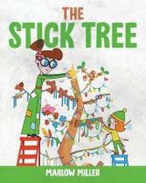 The Stick Tree de Marlow Miller