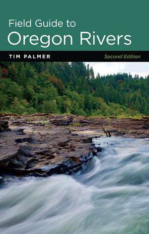 Field Guide to Oregon Rivers de Tim Palmer