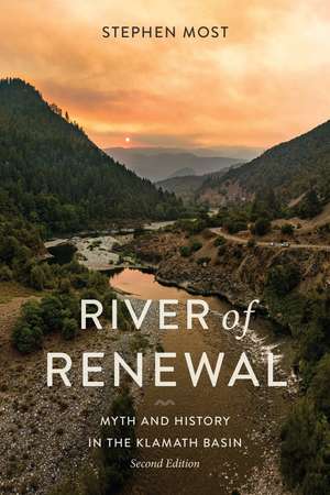 River of Renewal: Myth and History in the Klamath Basin de Stephen Most