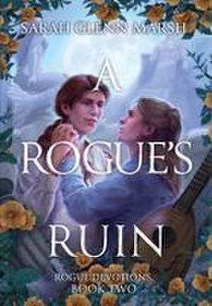 A Rogue's Ruin de Sarah Glenn Marsh