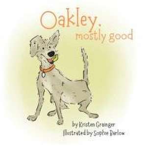 Oakley, Mostly Good de Kristen Grainger