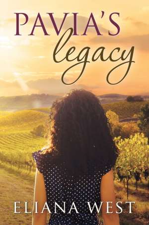 Pavia's Legacy de Eliana West