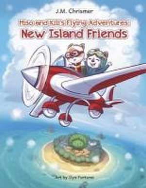 Miso and Kili's Flying Adventures: de J M Chrismer