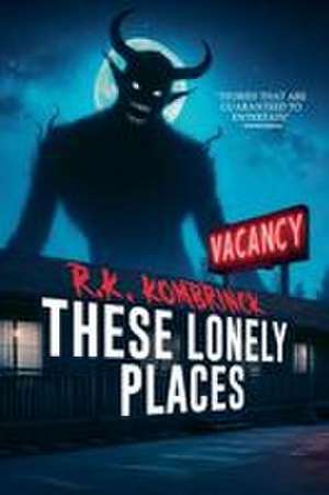 These Lonely Places de R. K. Kombrinck
