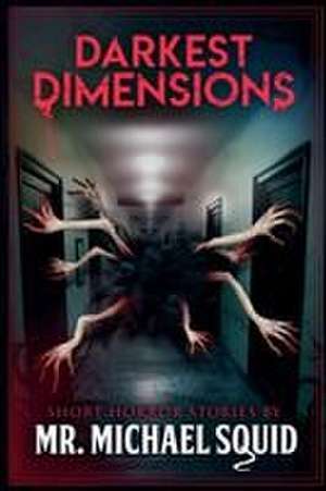 Darkest Dimensions de Michael Squid