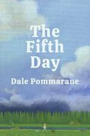 The Fifth Day de Dale Pommaran