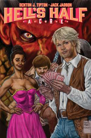 Tipton, D: Hell's Half Acre, Volume 1