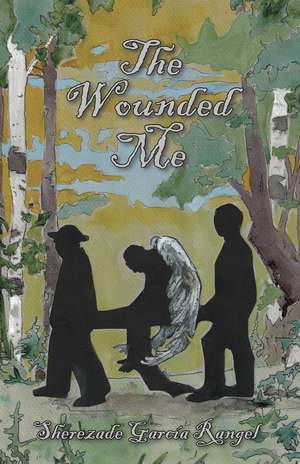The Wounded Me de Sherezade García Rangel