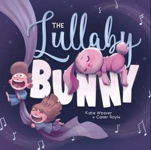 The Lullaby Bunny de Katie Weaver