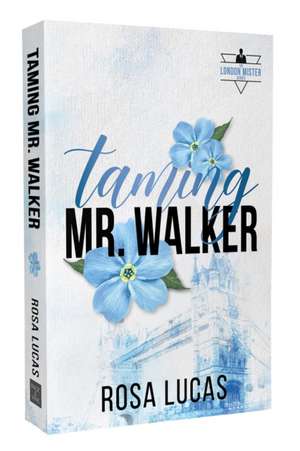 Taming Mr. Walker de Rosa Lucas