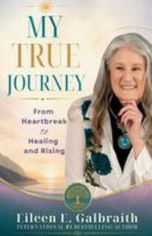 My True Journey de Eileen E. Galbraith