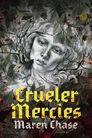 Crueler Mercies de Maren Chase