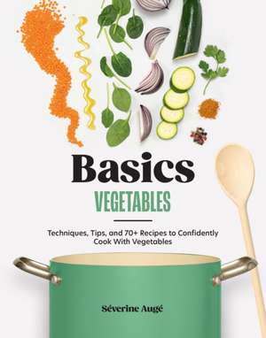 Basics: Vegetables de Séverine Augé
