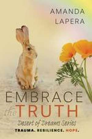 Embrace the Truth de Amanda Lapera