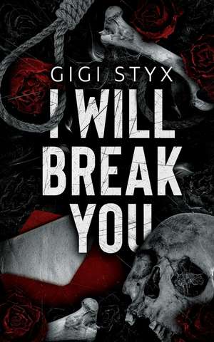 I Will Break you de Gigi Styx