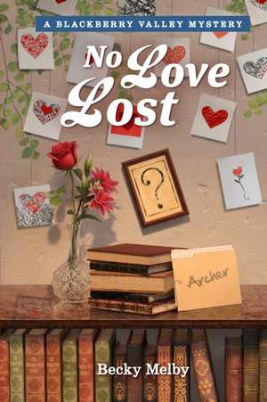 No Love Lost de Becky Melby