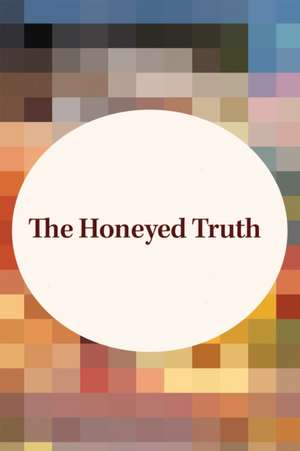 The Honeyed Truth de Sandra Orchard