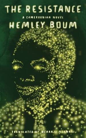The Resistance: A Cameroonian Novel de Hemley Boum