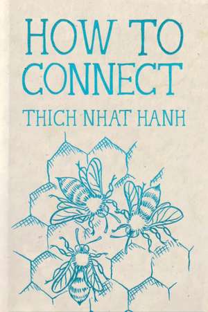 How to Connect de Thich Nhat Hanh