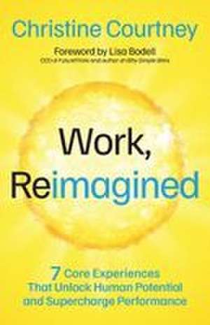 Work, Reimagined de Christine Courtney