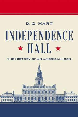 Independence Hall de D G Hart