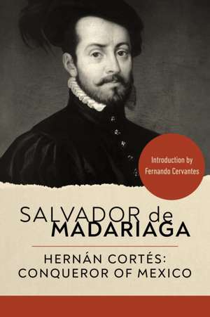 Hernán Cortés de Salvador De Madariaga