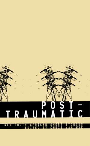 Post-Traumatic de Chris Van Wyk