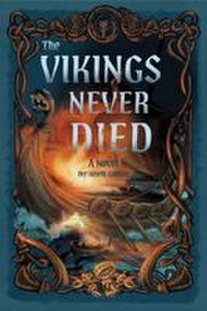 The Vikings Never Died de Per Henrik Gloss