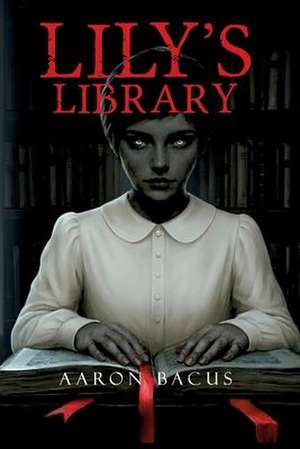 Lily's Library de Aaron Thomas Bacus