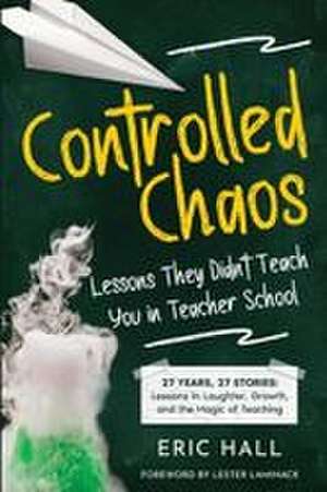 Controlled Chaos de Eric Hall