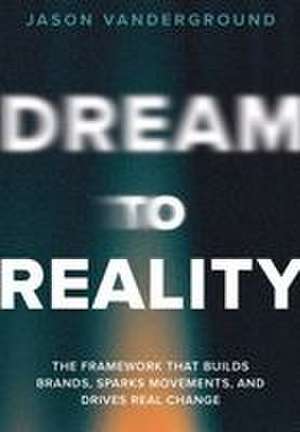 DREAM to Reality de Jason Vanderground