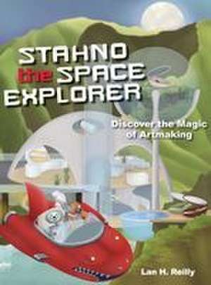 Stahno the Space Explorer de Lan H Reilly
