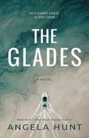 The Glades de Angela Hunt