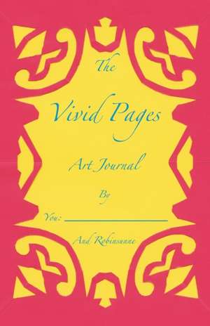 The Vivid Pages Art Journal de Robinsunne