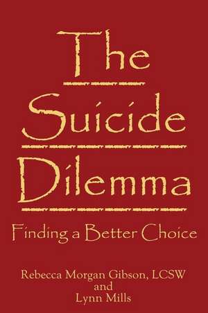 The Suicide Dilemma de Rebecca Morgan Gibson