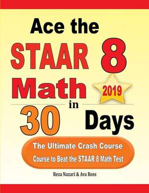 Ace the STAAR 8 Math in 30 Days de Reza Nazari