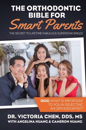 The Orthodontic Bible for Smart Parents de Victoria Chen