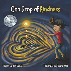 One Drop of Kindness de Jeff Kubiak