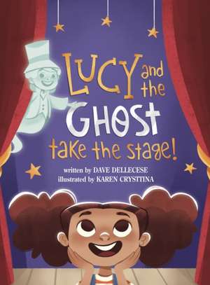 Lucy and the Ghost Take the Stage! de Dave Dellecese