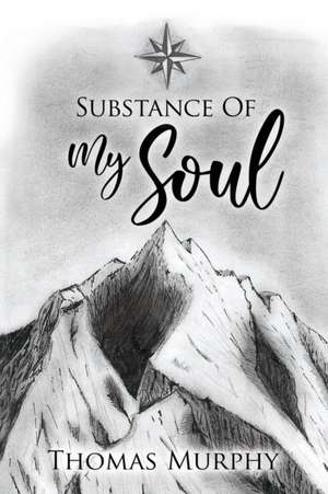 Substance of My Soul de Thomas Murphy