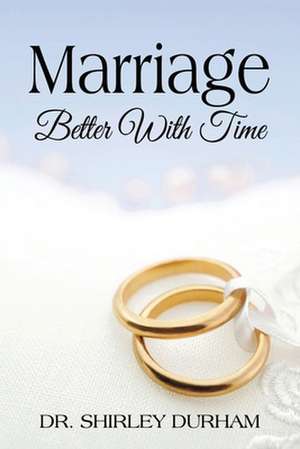 Marriage Better With Time de Durham