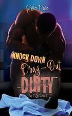 Knock-Down, Drag-Out Dirty de Rylee Dare